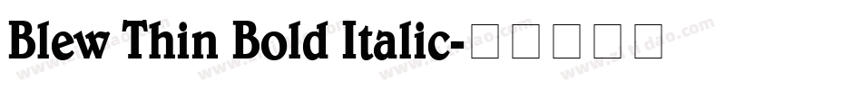 Blew Thin Bold Italic字体转换